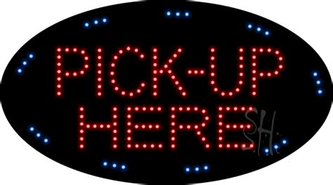 Pick Up Here Animated Led Sign Business Led Signs Everything Neon