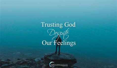 Trusting God Despite Our Feelings Dr Michelle Bengtson
