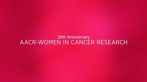 Aacr Women In Cancer Research Celebrating 20 Years Of Accomplishments