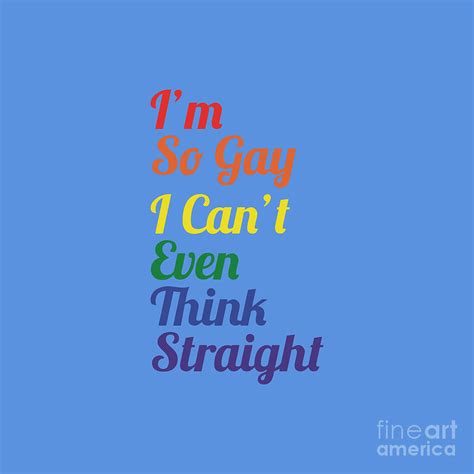 Pride I M So Gay Digital Art By Karen W Wyatt Fine Art America