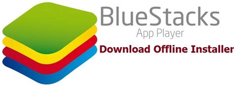 Bluestacks For Windows 8 7 And Mac Pc Offline Installer