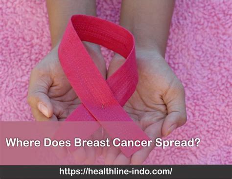 where does breast cancer spread healthline indonesia