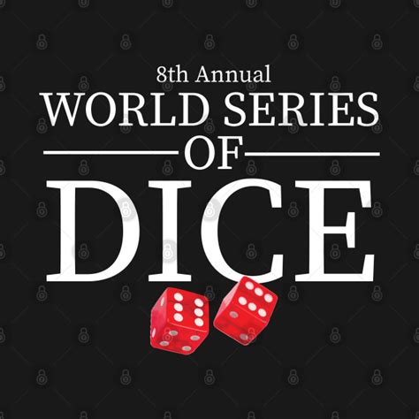 World Series Of Dice World Series Of Dice T Shirt Teepublic