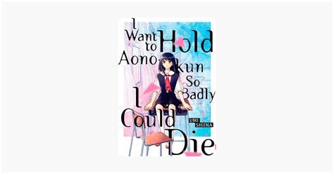 ‎i Want To Hold Aono Kun So Badly I Could Die Volume 1 On Apple Books