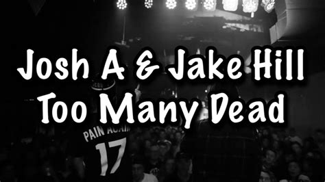 Josh A And Jake Hill Too Many Dead Lyrics Youtube