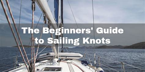 The Beginners Guide To Sailing Knots Ropes Direct Ropes Direct