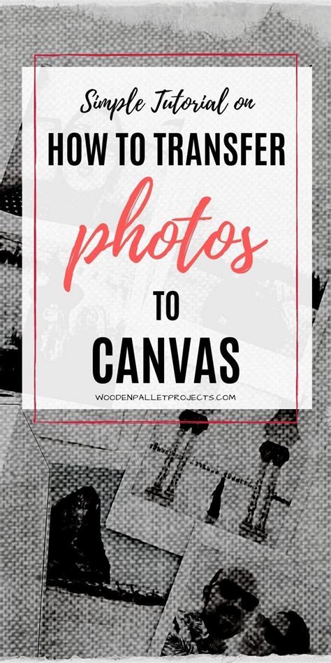Simple Tutorial On How To Transfer Photos To Canvas Canvas Photo