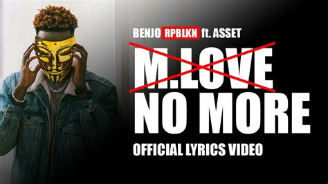Benjo Ft Asset Mlove No More Prodanabolic Beats Lyrics Video