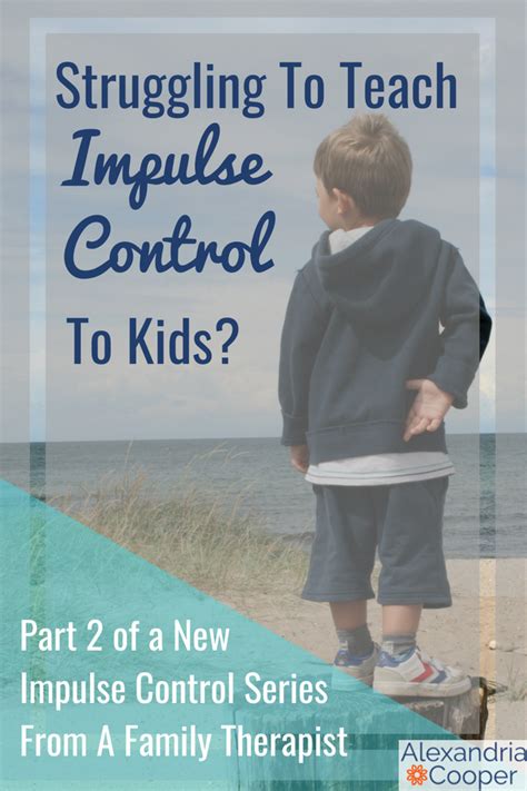 Impulse Control In Children Choosing Your Battles