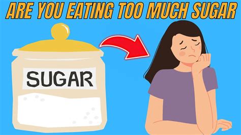 Top Warning Signs That You Are Eating Too Much Sugar Youtube