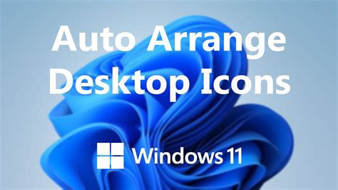 Windows 11 How To Automatically Arrange Desktop Icons Organize
