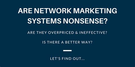 Network Marketing System Nonsense Truth About Mlm Marketing