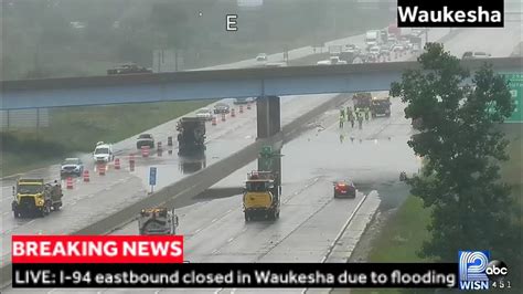 Breaking I 94 Eb In Waukesha Closed Due To Flooding Youtube