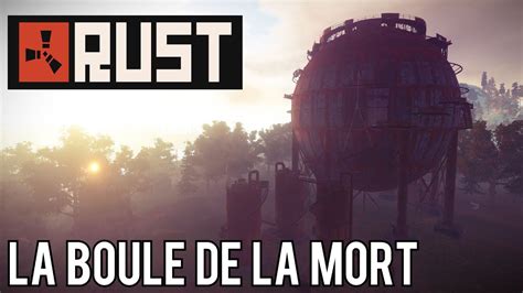 Rust La Boule De La Mort Pvp Episode 9 Fr Youtube