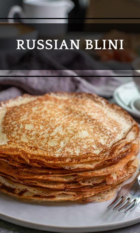 Russian Blini In 2021 Recipes Russian Recipes Food