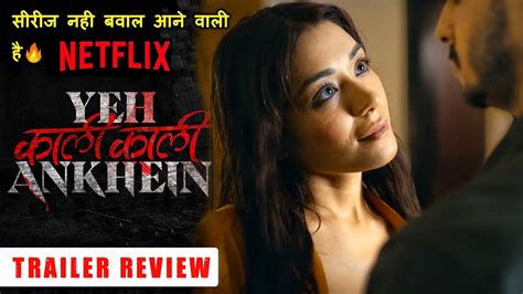 Ye Kaali Kaali Ankhein Trailer Review Netflix Kaali Kaali Ankhein
