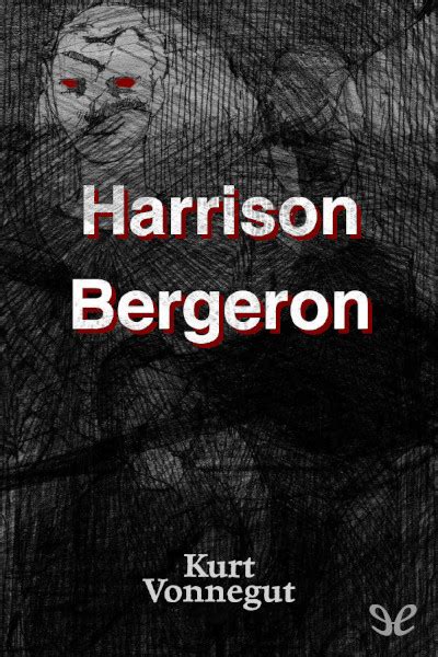 Harrison Bergeron De Kurt Vonnegut En Pdf Mobi Y Epub Gratis Ebookelo