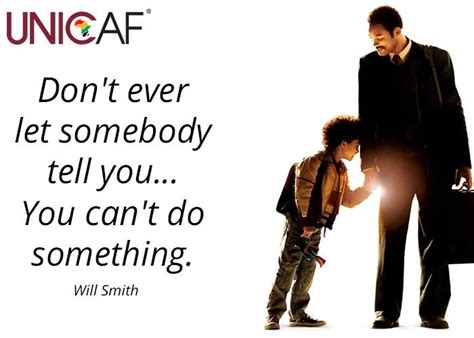 Dont Ever Let Somebody Tell You You Cant Do Something Will Smith