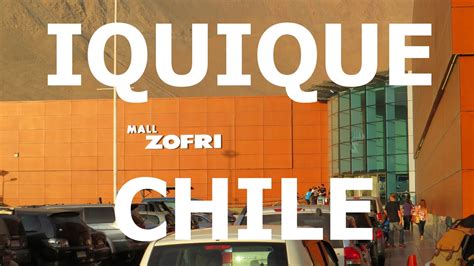 Zona Franca En Iquique Chile Mall Zofri Youtube