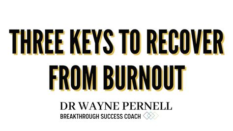 Three Keys To Recover From Burnout