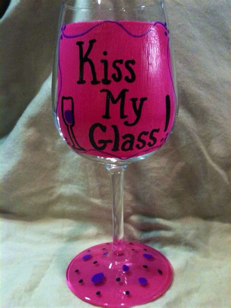 Handpainted Wine Glass Kiss My Glass Description Party Favor Etsy