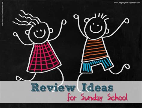 Sunday School Review Ideas Magnify Him Together