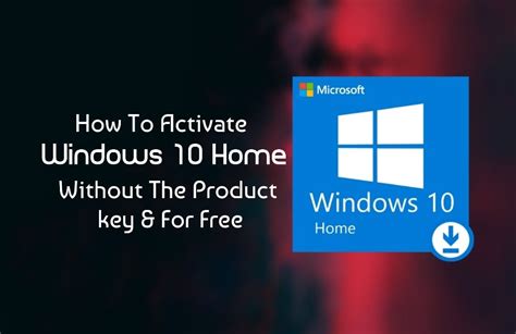 How To Activate Windows 10 Home Without A Product Key For Free