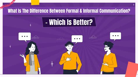 Difference Between Formal And Informal Communication Which Is Better