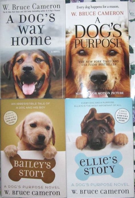 The three animals have to be brave and to collaborate to survive in a hostile place such as the sierra nevada. A DOG'S WAY HOME W. Bruce Cameron ELLIE'S STORY*BAILEY'S ...