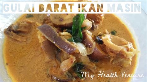 40+ listen von resepi gulai ikan masin club! MY Health Venture: Resepi Gulai Ikan Masin Tumis Darat ...