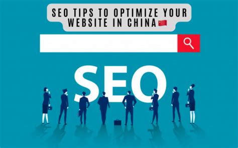 Seo Tips To Optimize Your Website In China Seo China Agency