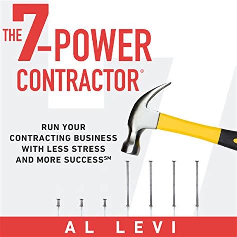 The 7 Power Contractor Run Your Contracting Business With Less Stress