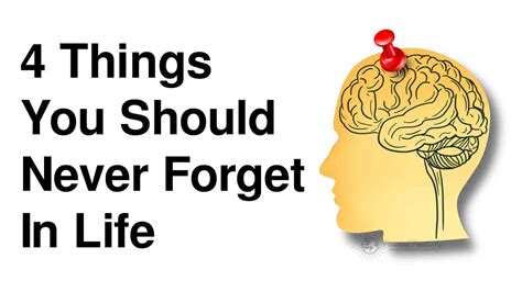4 Things You Should Never Forget In Life