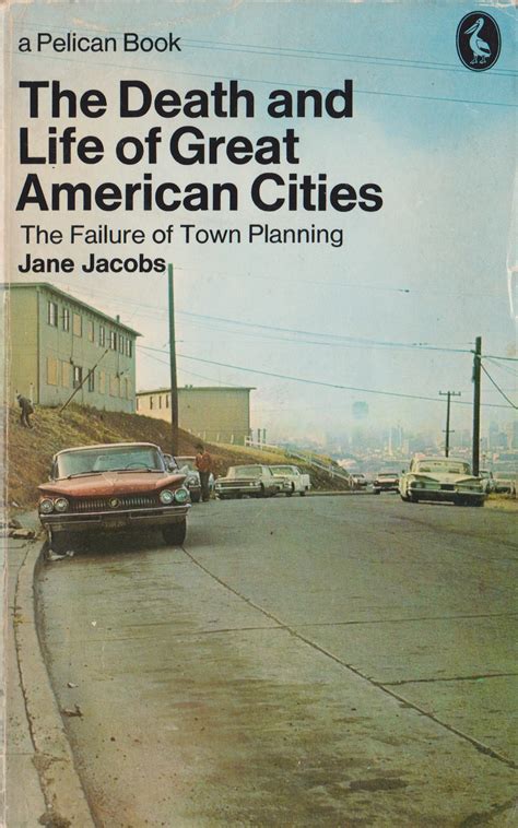 The Death And Life Of Great American Cities By Jane Jacobs · Dedicated To