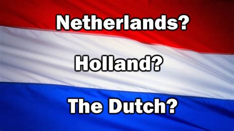 the netherlands và holland đâu mới là cách đọc chính xác của đất nước hà lan hỏi vớ vẫn