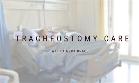 How To Use A Tracheostomy With A Neck Brace Or Aspen Collar Otfocus