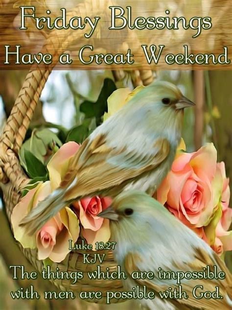 Sweet friday morning messages and quotes to inspire someone wishing you a day full of cheers and happiness with your family! Friday Blessings Have A Great Weekend Quote | Great ...