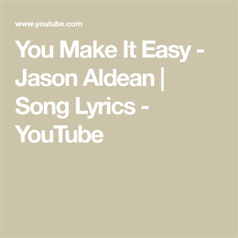 You Make It Easy Jason Aldean Song Lyrics Youtube Jason Aldean