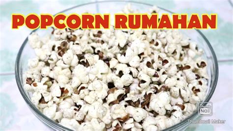 Bertih jagung atau popcorn adalah biji jagung yang mengembang dari isinya dan meletup semasa dipanaskan. CARA MUDAH BUAT POPCORN DIRUMAH - YouTube