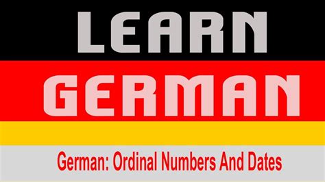 German Ordinal Numbers And Dates Ordnungszahlen Und Daten Youtube