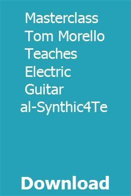 The tom morello masterclass kicks off with a lesson about developing your creative voice. Masterclass Tom Morello Teaches Electric Guitar Tutorial ...