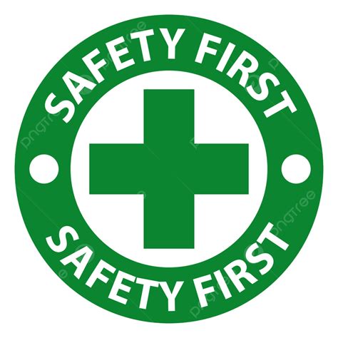 Safety First Sign Clipart Transparent Png Hd Safety First Sign On