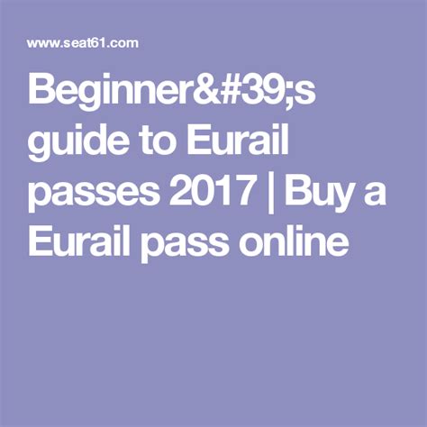 Beginners Guide To Eurail Passes 2017 Buy A Eurail Pass Online