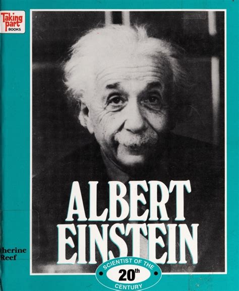 Albert Einstein Scientist Of The 20th Century By Catherine Reef