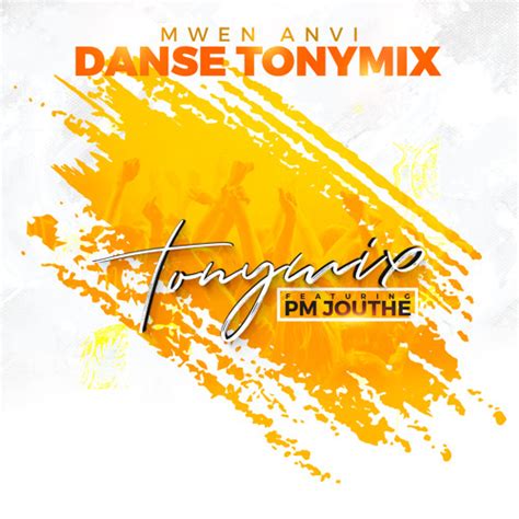Stream Danse Tonymix Feat Pm Jouthe By Tonymixhaiti Listen Online For