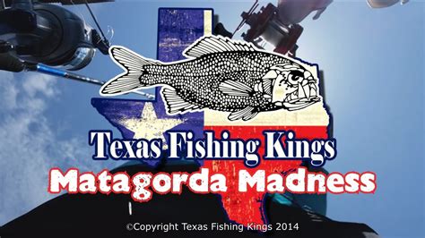 Texas Fishing Kings Matagorda Madness Youtube