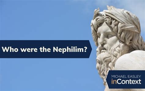 Who Were The Nephilim In Genesis Michael Easley Incontext