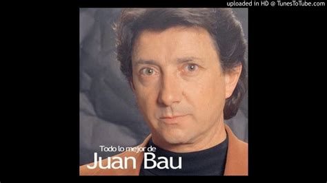 Juan Bau Podre Volver A Ti Youtube