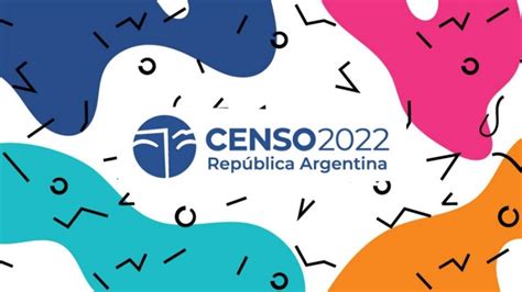 Censo 2022 Cómo Completar El Formulario Digital Pronto