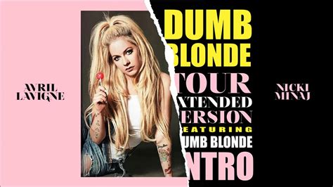Avril Lavigne Dumb Blonde Feat Nicki Minaj Extended Tour Version Youtube